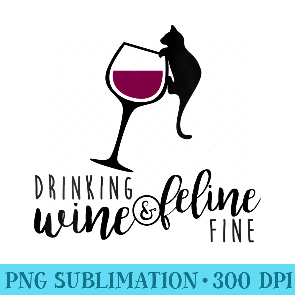 Womens Drinking Wine Feline Fine Cat Lover - PNG Download Transparent Background - Unique And Exclusive Designs