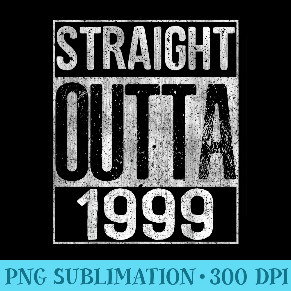 Straight Outta 1999 Great 20th Birthday Idea - Free PNG Download - Premium Quality PNG Artwork
