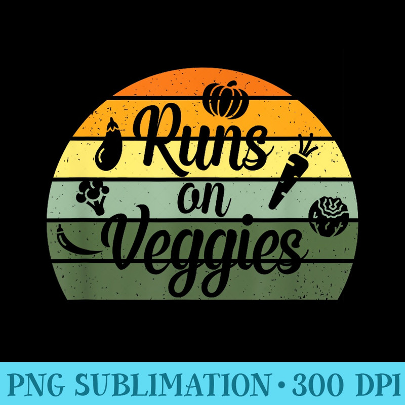 Retro Vintage Style Vegetarian Vegan Runs on Veggies - PNG Download Icon - Instantly Transform Your Sublimation Projects
