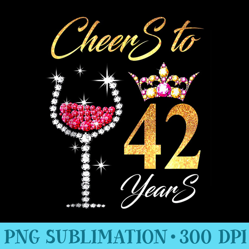 Cheers To 42 Years 42nd Perfect For Birthday, Anniversary - Shirt Clipart Free PNG - Vibrant and Eye-Catching Typography
