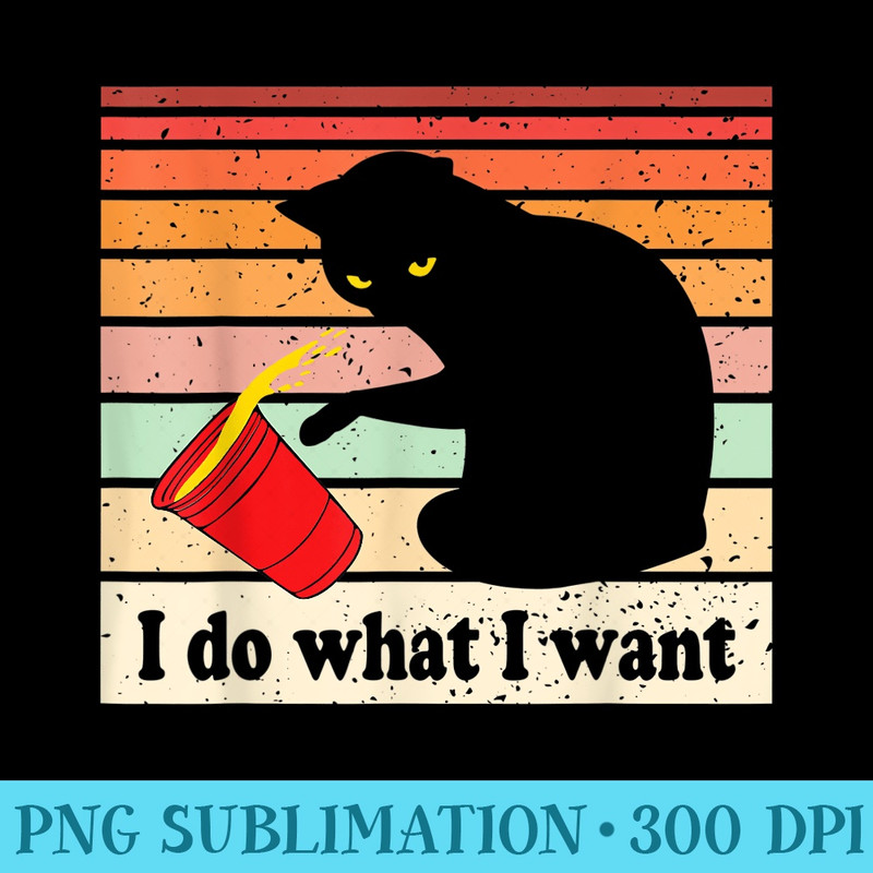 Do What I Want Vintage Black Cat Red Cup Funny My Cat - Modern PNG designs - Fashionable and Fearless