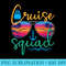 Cruise Squad 2024 Family Vacation Beach Matching Groupe - Printable PNG Graphics - Limited Edition And Exclusive Designs