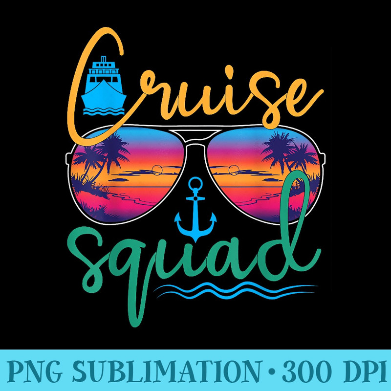 Cruise Squad 2024 Family Vacation Beach Matching Groupe - Printable PNG Graphics - Limited Edition And Exclusive Designs