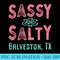 Galveston Texas Sassy and Salty - High Resolution PNG Designs - Boost Your Success with this Inspirational PNG Download