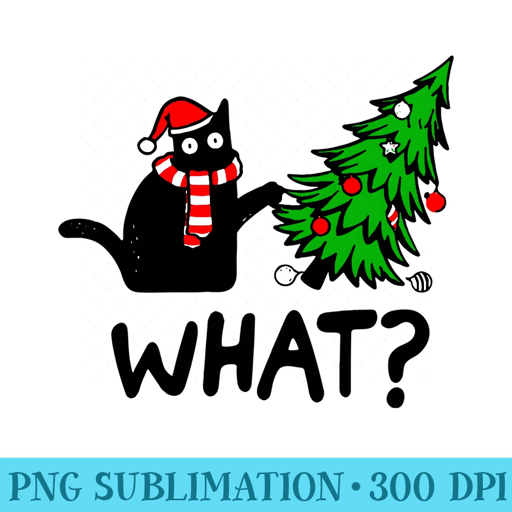 Funny Black Cat Pushing Christmas Tree Over Cat What - Unique PNG Artwork - Premium Quality PNG Artwork