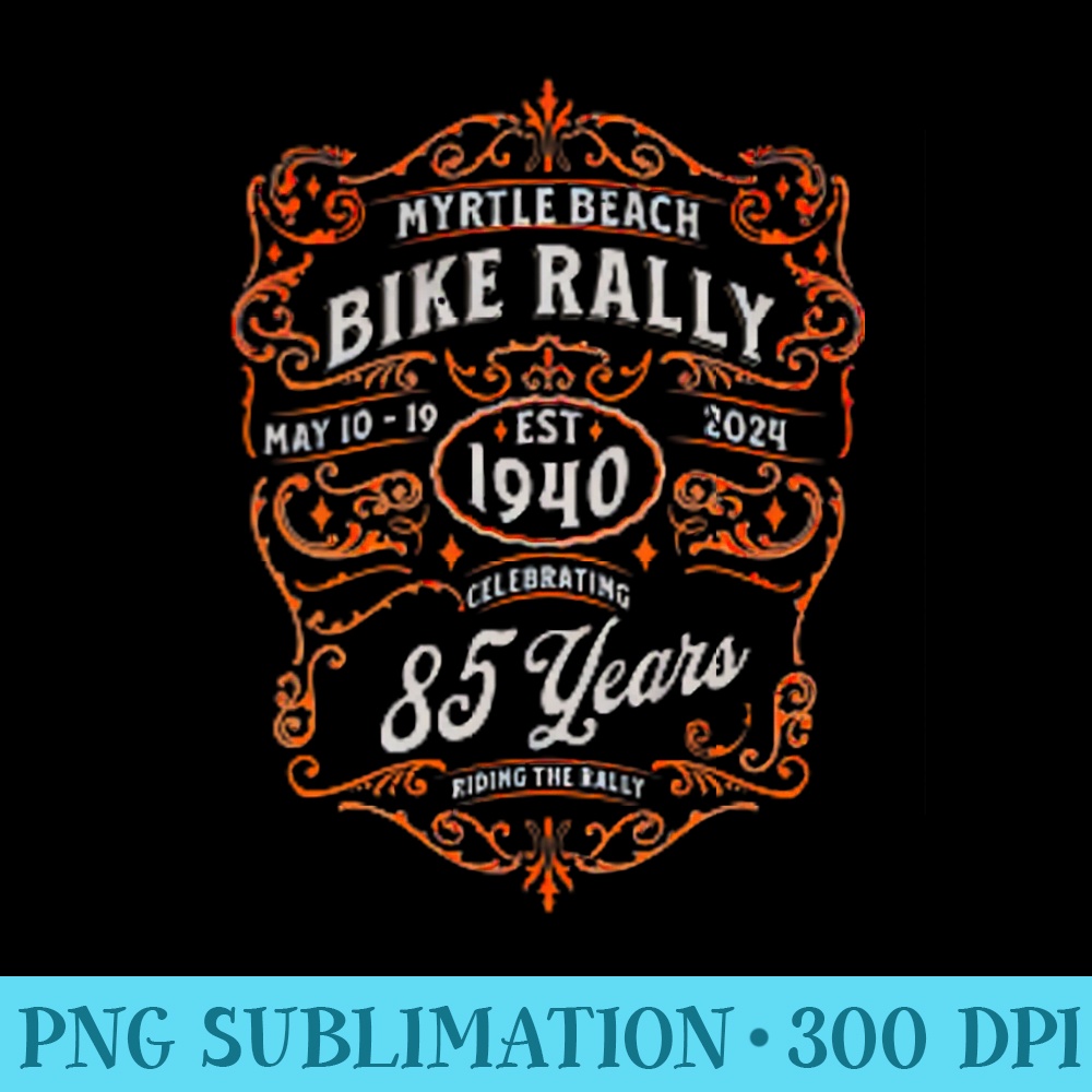 2024 MYRTLE BEACH BIKE RALLY CELEBRATING 85 YEARS FRONTBACK - PNG Design Files - Limited Edition And Exclusive Designs
