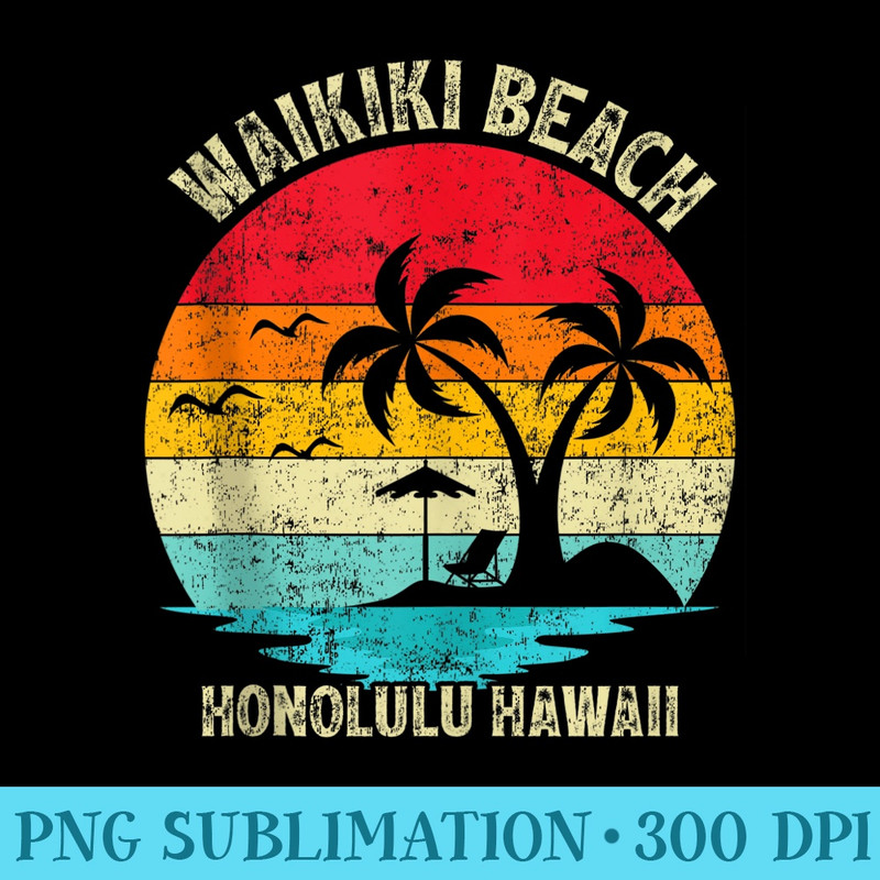 Family Vacation Vintage Retro Honolulu Hawaii Waikiki Beach - Unique PNG Artwork - Unleash Your Inner Rebellion