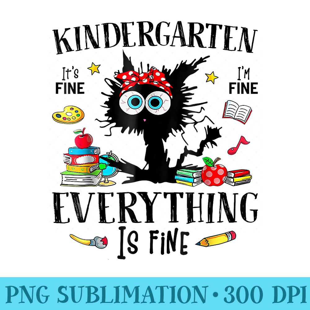 Hello kindergarten Back To School Funny Its Fine Im Fine - PNG Clipart - Versatile And Customizable Designs