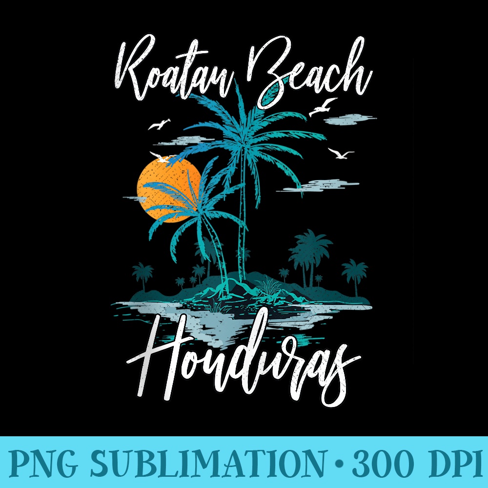 Family Vacation Retro Sunset Honduras Roatan Beach - Printable PNG Images - Perfect for Sublimation Mastery