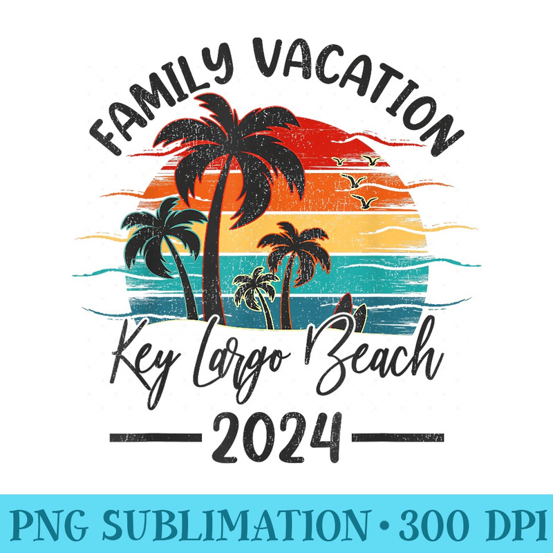 Family Vacation 2024 Vintage Florida Key Largo Beach - Trendy PNG Designs - Boost Your Success with this Inspirational PNG Download