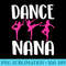 Dance nana shirt cute dancers grandmother gift - PNG Download Illustration - Enhance Your Apparel with Stunning Detail