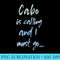 Cabo is Calling and I Must Go - Shirt Graphic Resources - Versatile And Customizable Designs