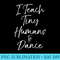 Dancing Teacher for I Teach Tiny Humans to Dance - High Quality PNG files - Premium Quality PNG Artwork