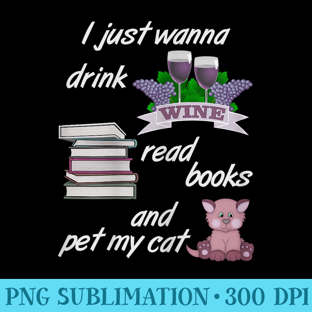 Womens Drink Wine Read Books Pet Cat - Shirt Clipart Free PNG - Create with Confidence