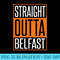 Straight Outta Belfast St. Patricks Day Men - High Resolution PNG Download - Vibrant and Eye-Catching Typography
