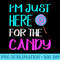 Im Just Here For The Candy Tshirt Halloween Funny - Shirt Image Download - Vibrant and Eye-Catching Typography