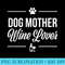 Dog Mother Wine Lover T - Shirt Vector Illustration - Bold & Eye-catching