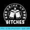 Drink Up Bitches Funny T St Patricks Day - PNG Download - Lifetime Access To Purchased Files