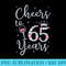 Womens Cheers to 65 Years 1954 65Th Birthday For Womens - Download Transparent PNG Images - Unlock Vibrant Sublimation Designs