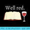 Books and Wine , Well Red for Reading and Wine Lovers - Transparent PNG Download - Limited Edition And Exclusive Designs