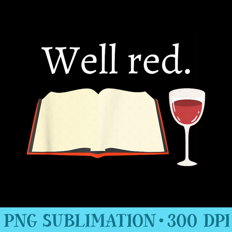 Books and Wine , Well Red for Reading and Wine Lovers - Transparent PNG Download - Limited Edition And Exclusive Designs