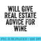 Womens Will Give Real Estate Advice For Wine Funny Real Estate - PNG Download - Quick And Seamless Download Process