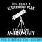 Yes I Have A Retirement Plan Astronomy Funny Astronomer - Shirt Artwork Download - Easy-To-Print And User-Friendly Designs