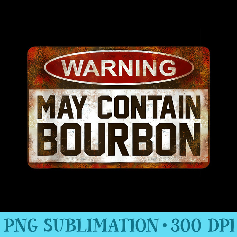 Warning May Contain Bourbon - Transparent Shirt Clip Art - Fashionable and Fearless