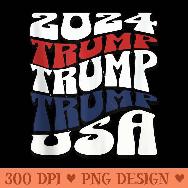 Vote Trump 2024, Trump Take Back America, Donald Trump - PNG Art Files - Premium Quality PNG Artwork