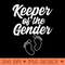 Funny Keeper Of The Gender For Men Baby Shower Premium - High Quality PNG Clipart - High Resolution And Print Ready Designs