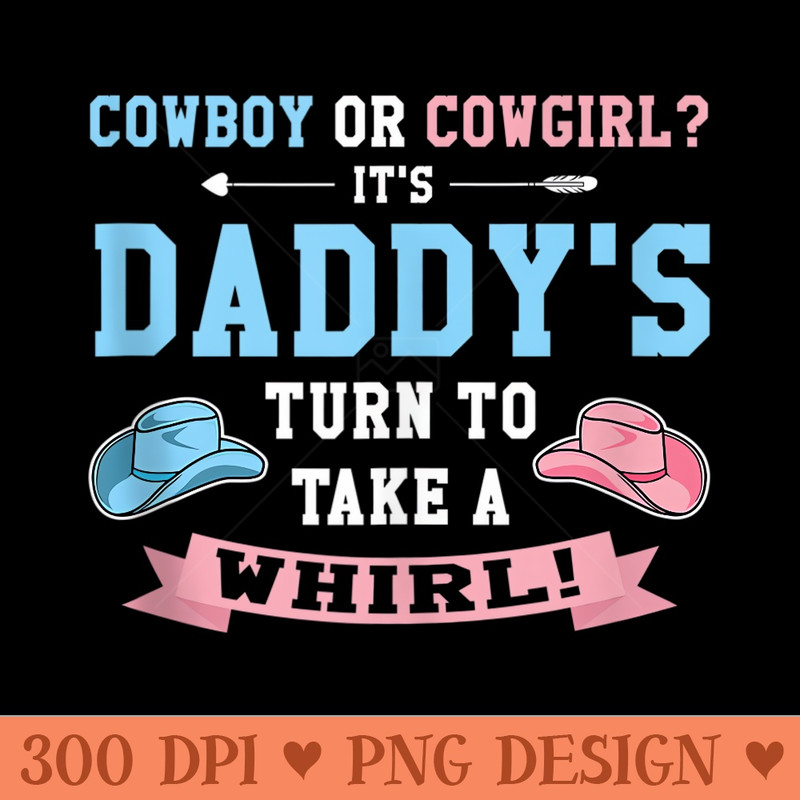 Team boy or team girl its daddys Gender Reveal - PNG Prints - Perfect for Personalization
