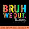 Cute End Of School Year Teacher Summer Bruh We Out Teachers - PNG download for graphic design - Instant Access To Downloadable Files