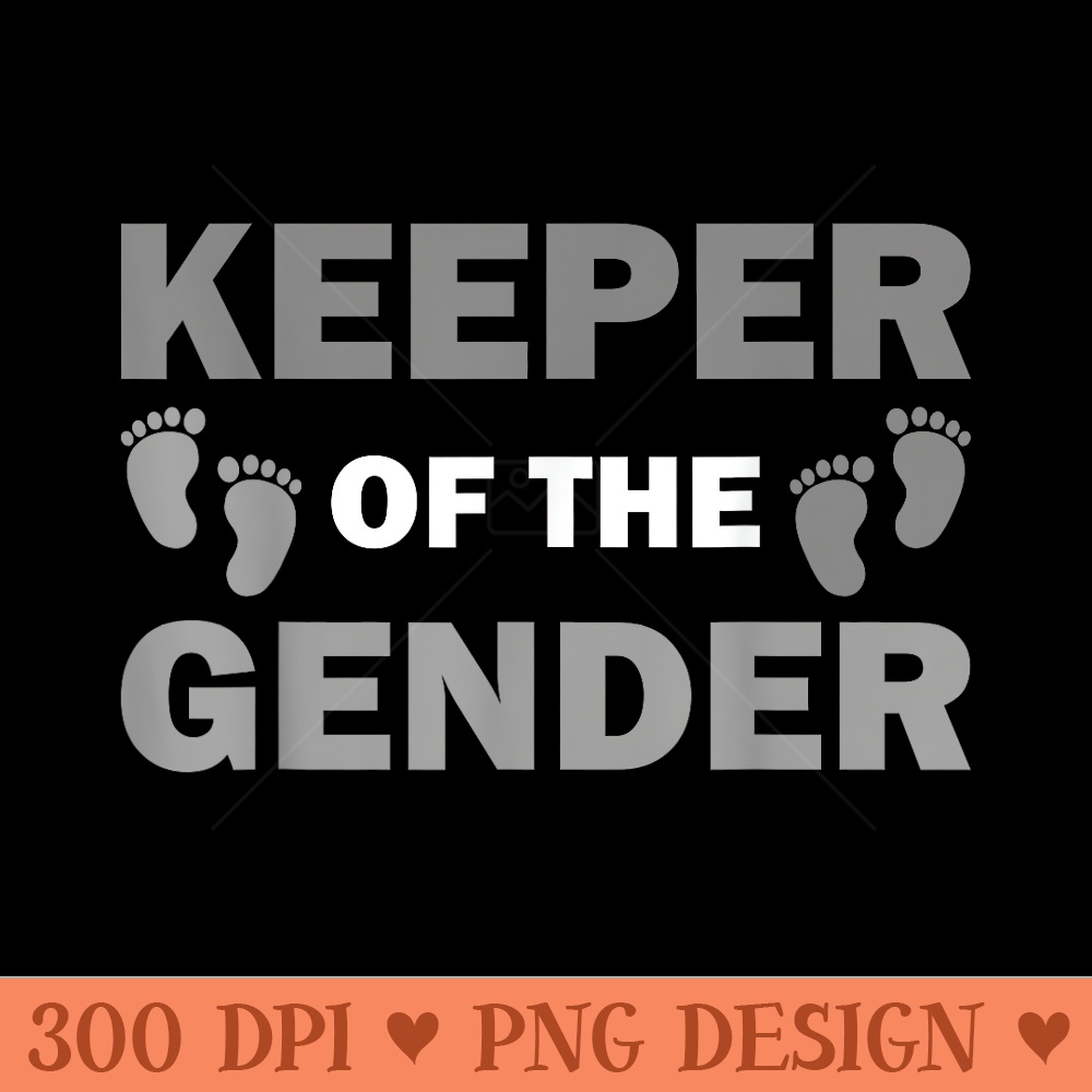 Funny Keeper Of The Gender For Men Baby Shower - Modern PNG designs - Perfect for Personalization