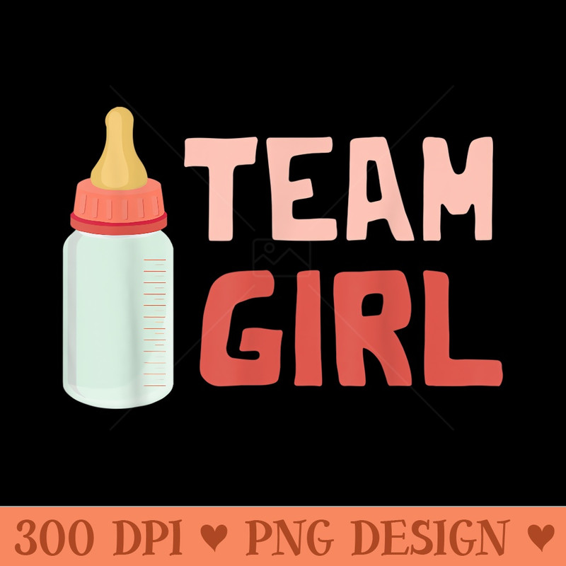 Team Girl Gender Reveal Baby Shower Family - PNG design assets - Eco Friendly And Sustainable