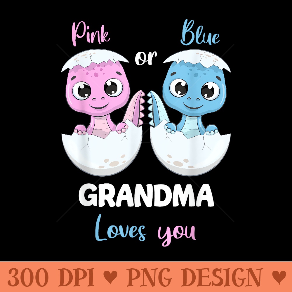 Pink Or Blue Grandma Loves you Gender Reveal Baby Shower - Transparent PNG download - Trendsetting And Modern Collections