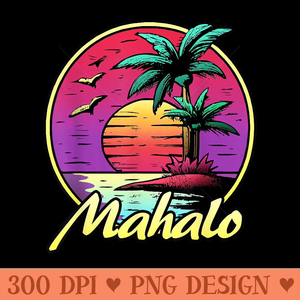 Mahalo. 80s Palm Sunset. Tropical Beach Summer. - PNG Templates - Lifetime Access To Purchased Files