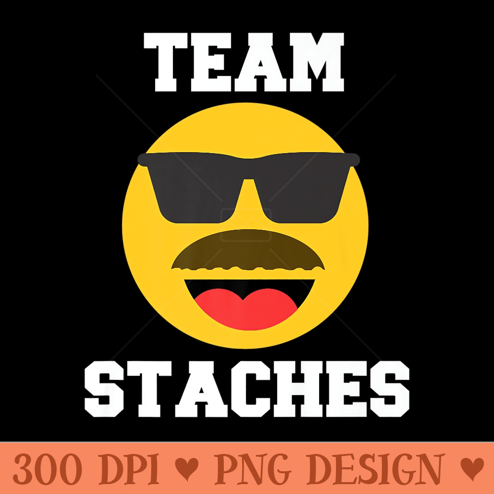 Team Staches Funny Gender Reveal Party Meme Team Premium - PNG Prints - Limited Edition And Exclusive Designs