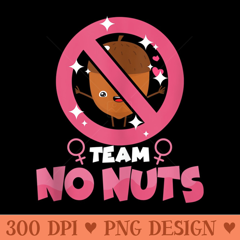 Team No Nuts Team Pink or Blue Gender Reveal Team Girl - PNG Templates - Quick And Seamless Download Process