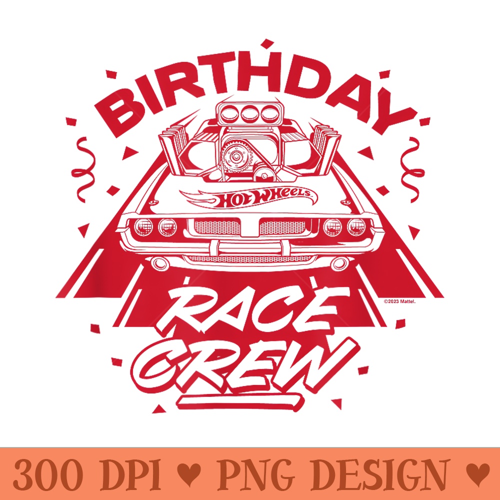 Hot Wheels Birthday Race Crew - PNG download - Unique And Exclusive Designs