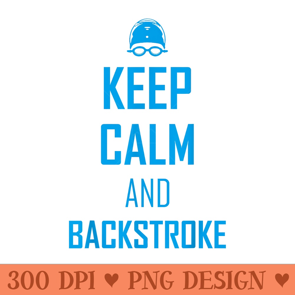 Keep calm and backstroke swim team funny gift for swimmer - PNG Templates - Transform Your Sublimation Creations