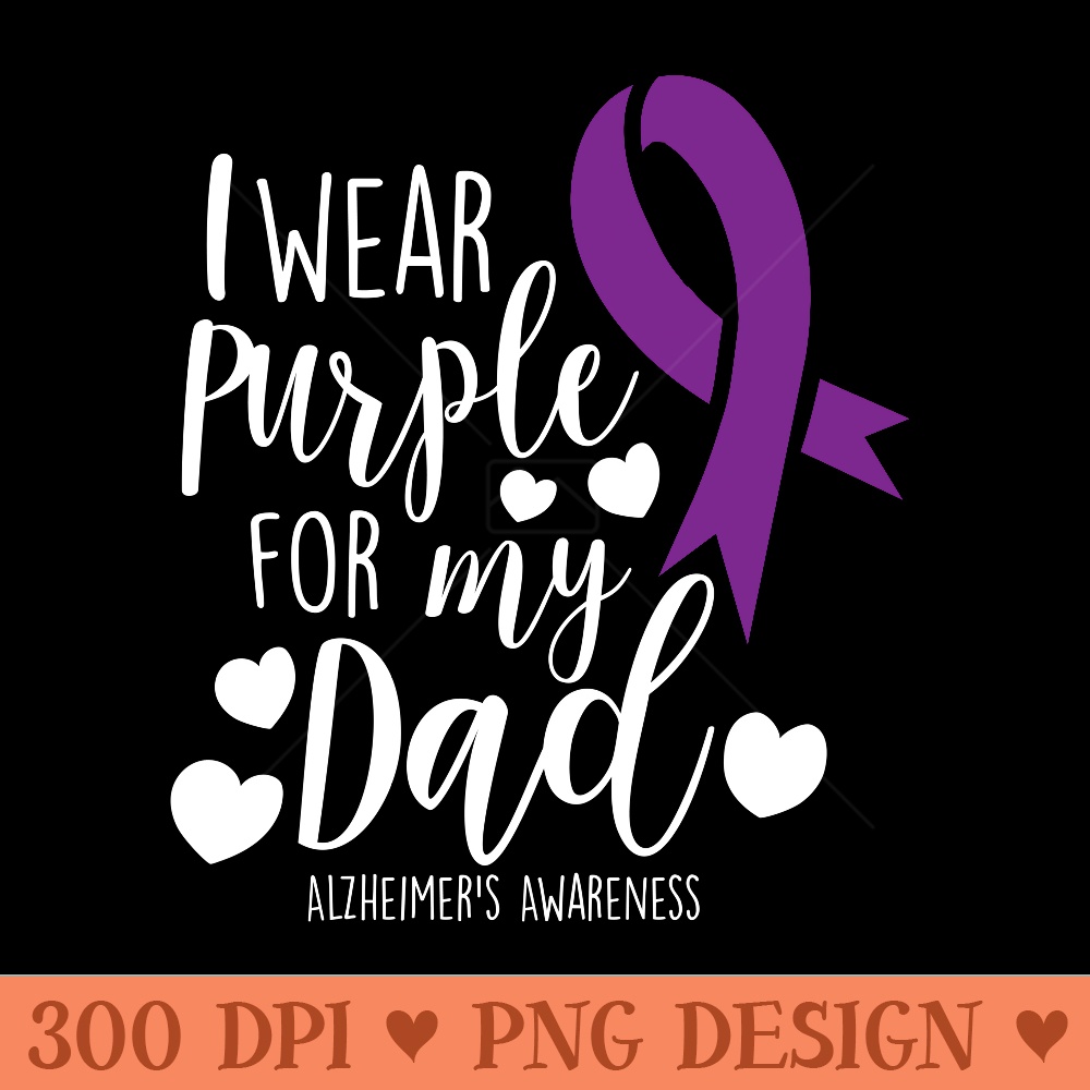 I Wear Purple for my Dad Alzheimers Awareness Hoodie - Clipart PNG - Stunning Sublimation Graphics