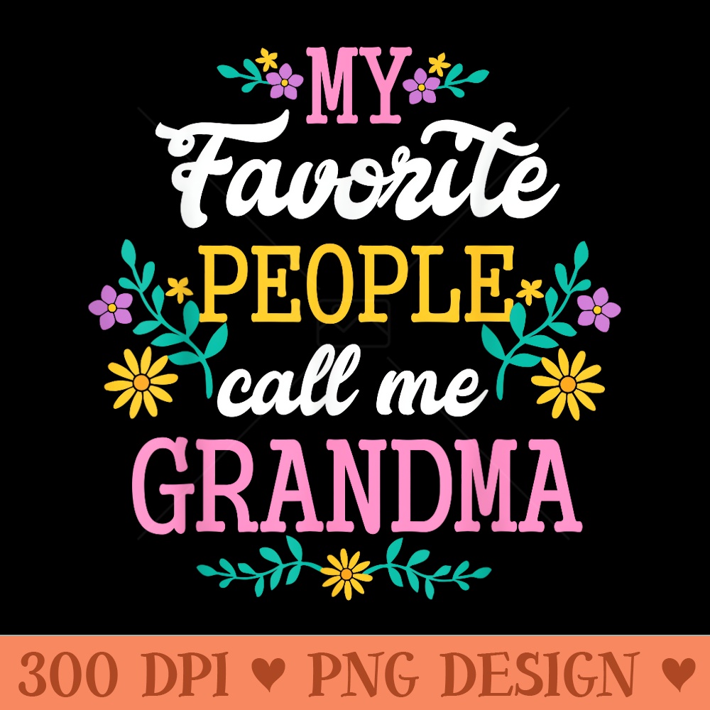 My Favorite People Call Me Grandma Christmas T - PNG Clipart for Graphic Design - Lifetime Access To Purchased Files