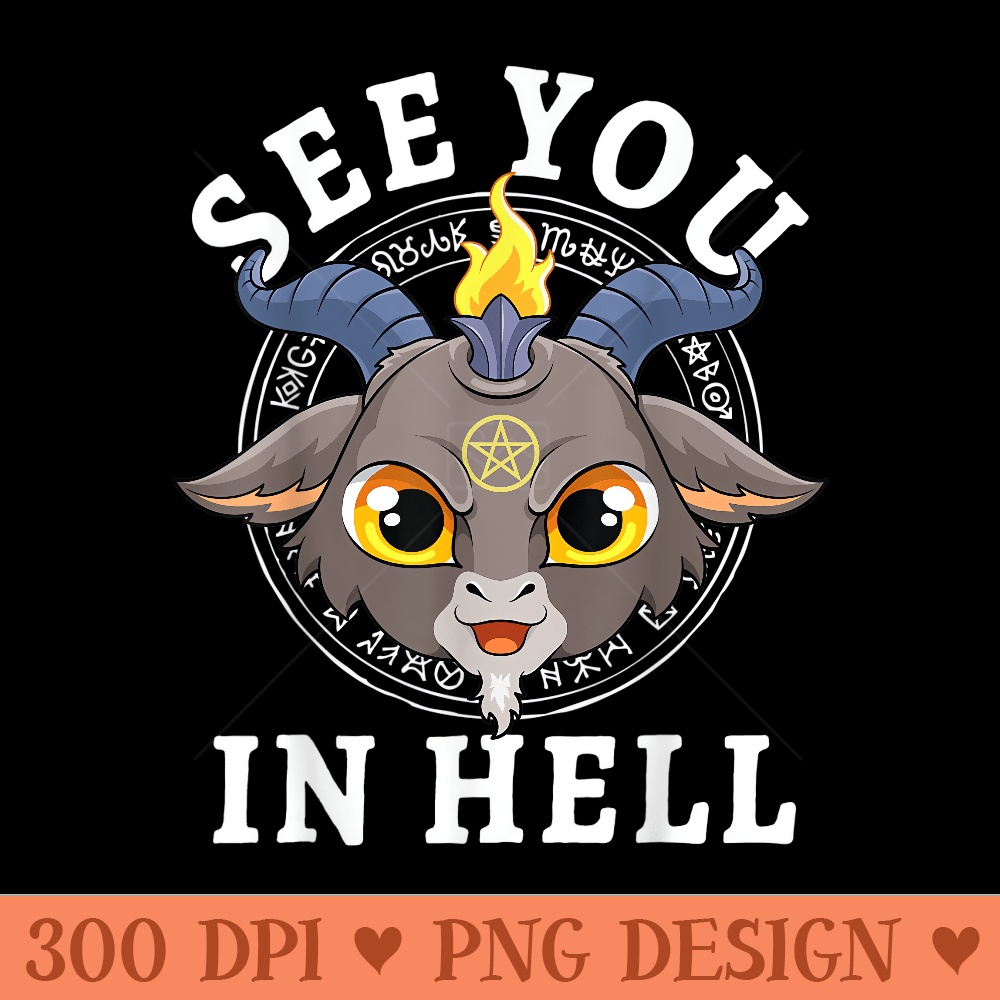 See You In Hell Satanic Baphomet Satan Lucifer Devil Goat - PNG Graphics - Quick And Seamless Download Process