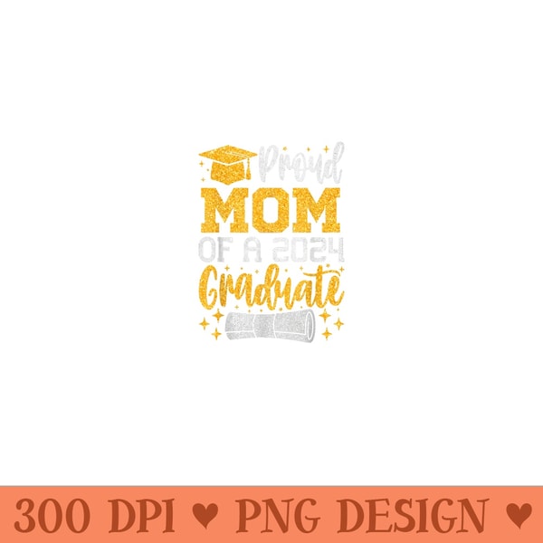 Proud Mom Of A 2024 Graduate Senior Class of 2024 Graduation - Mug Sublimation PNG - Lifetime Access To Purchased Files
