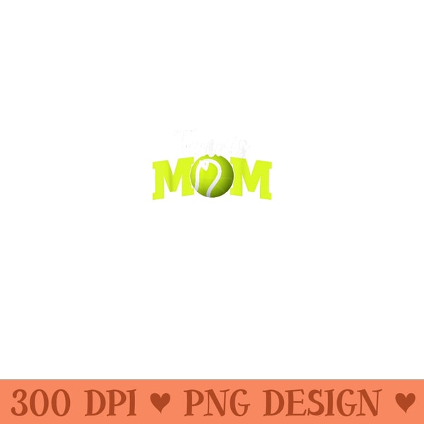 Tennis Mom Cute Letter Print Women Cute Mothers Day - Ready To Print PNG Designs - High Resolution And Print-Ready Designs