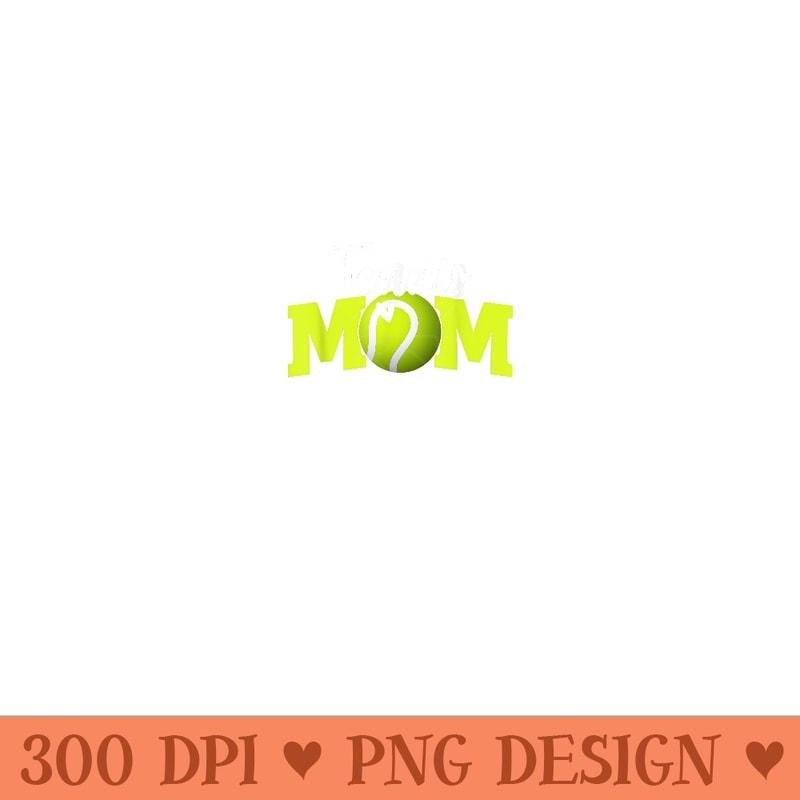 Tennis Mom Cute Letter Print Women Cute Mothers Day - Ready To Print PNG Designs - High Resolution And Print-Ready Designs