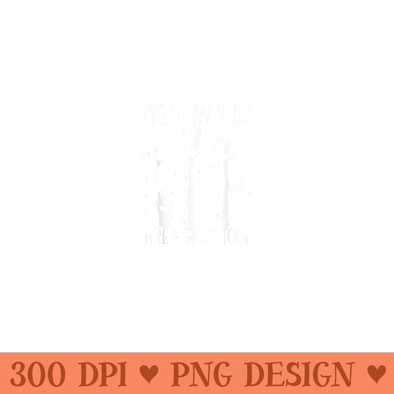 Military Are Heroes Too Purple Up Military Child Month - Sublimation PNG Designs - Instant Access To Downloadable Files