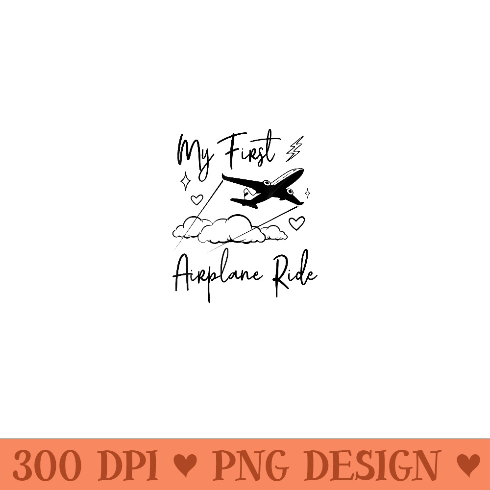 First Time Flying My First Airplane Ride Girls - Unique Sublimation PNG Download - Unlock Vibrant Sublimation Designs