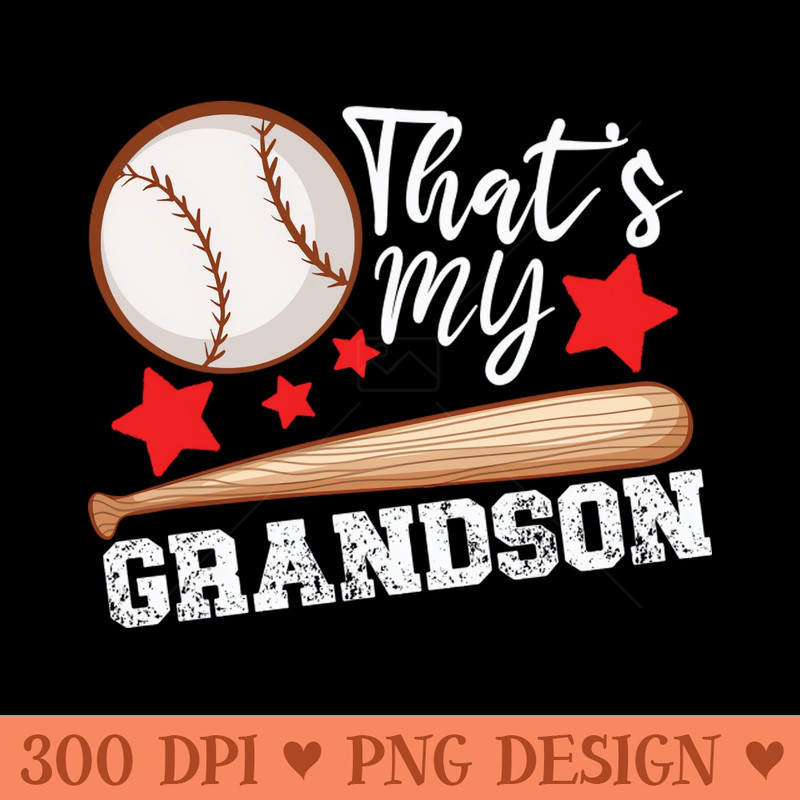 Funny Thats My Grandson There Baseball Grandma Mothers Day For Mom - Unique Sublimation PNG Download - Stunning Sublimation Graphics