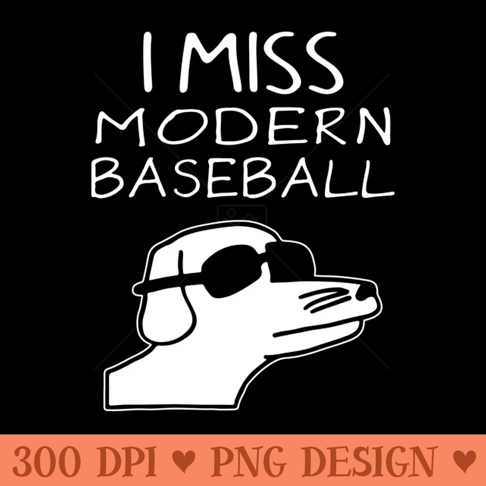 I Miss Modern Baseball - PNG graphics - Premium Quality PNG Artwork
